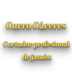 Curro Cáceres Cortador de Jamón